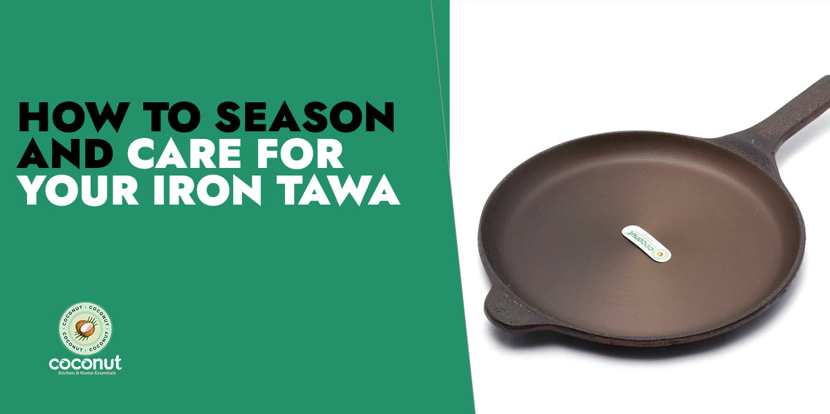 How To Season And Care For Your Iron Tawa Coconut Store