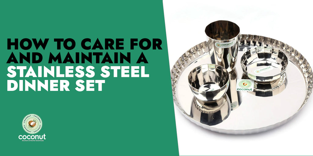 How To Care For And Maintain A Stainless Steel Dinner Set