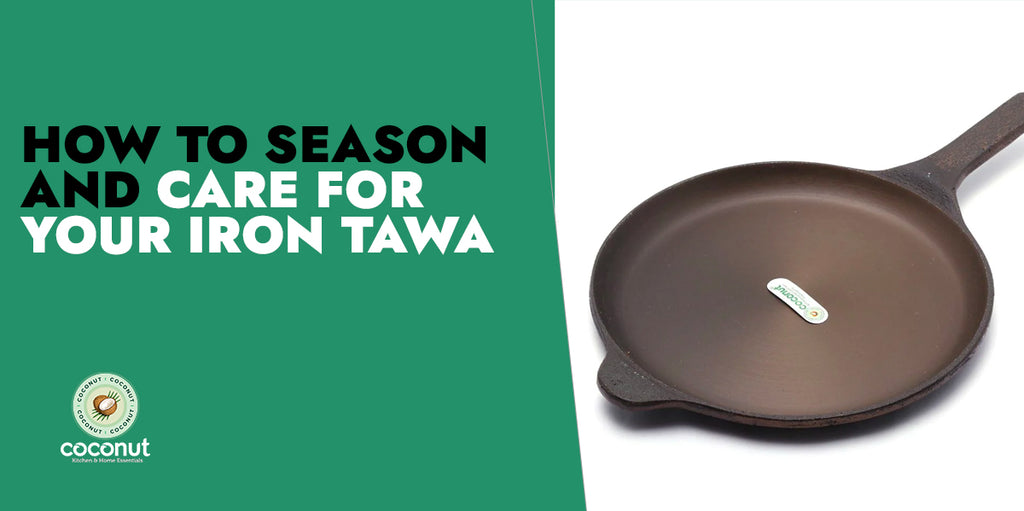 How To Season And Care For Your Iron Tawa