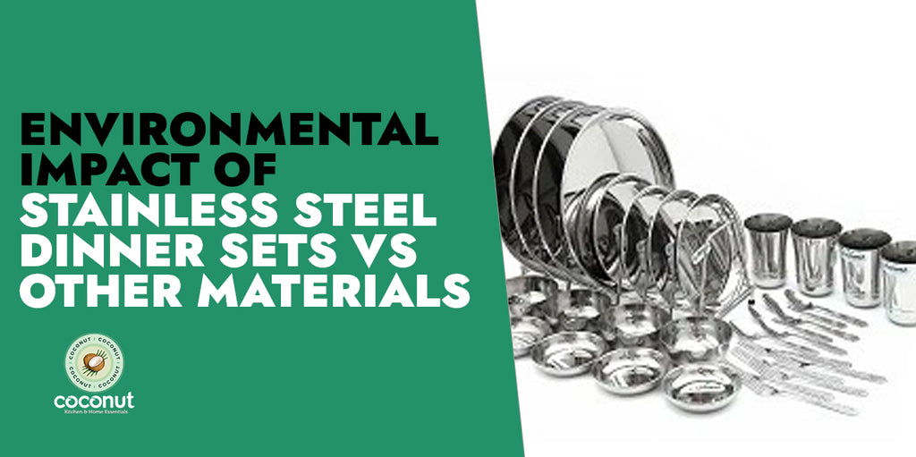 The Environmental Impact Of Stainless Steel Dinner Sets Vs. Other Materials